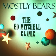 "Album cover with 'Mostly Bears' and 'The Ed Mitchell Clinic' text, surrounded by planets."
