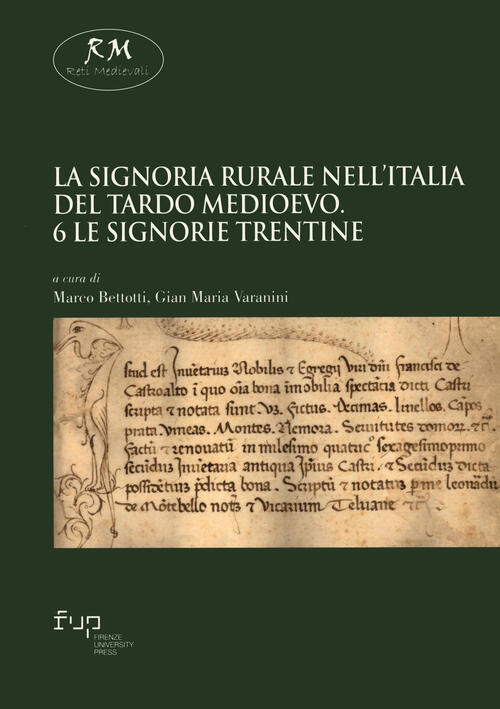 La Signoria Rurale Nell'italia Del Tardo Medioevo. Vol. 6: Le Signorie Trentin