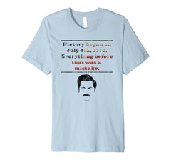 Funny History Began July 4th 1776 Premium T-Shirt 624878