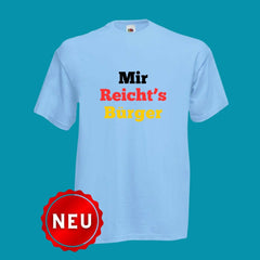 T-Shirt "Mir Reicht`s Bürger" Himmelblau