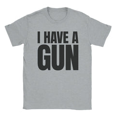 A-or-B-Tees T-Shirt Sport Grey / S I Have A Gun T-Shirt