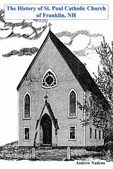 The History of St. Paul Catholic Church of Franklin, NH