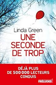GREEN, Linda: Une seconde de trop