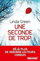GREEN, Linda: Une seconde de trop