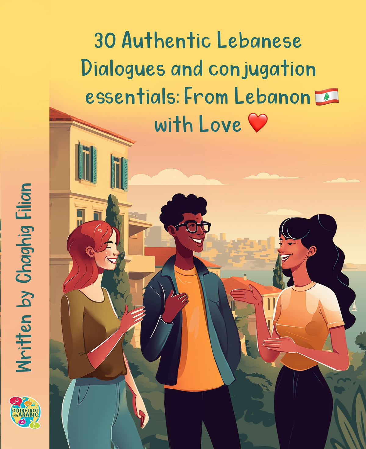 📘 Printed Book + Audio Access: 30 Authentic Lebanese Dialogues & Conjugation Essentials: From Lebanon with Love ❤️