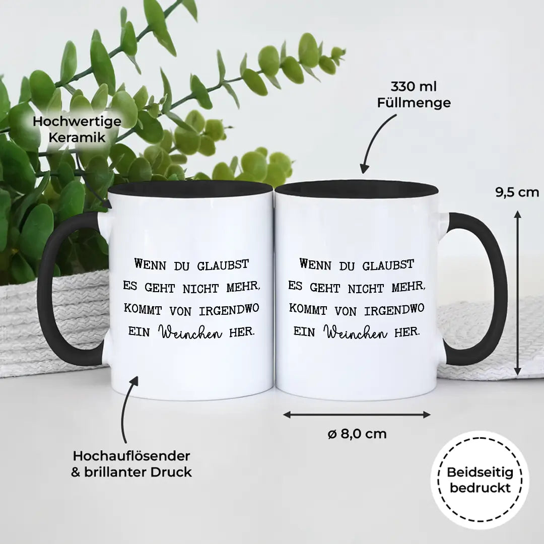 Wenn du denkst es geht nicht mehr - Tasse #farbe_schwarz