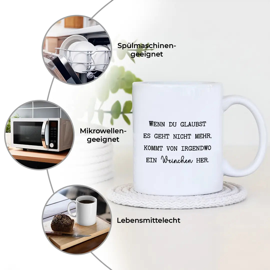 Wenn du denkst es geht nicht mehr - Tasse #farbe_weiss