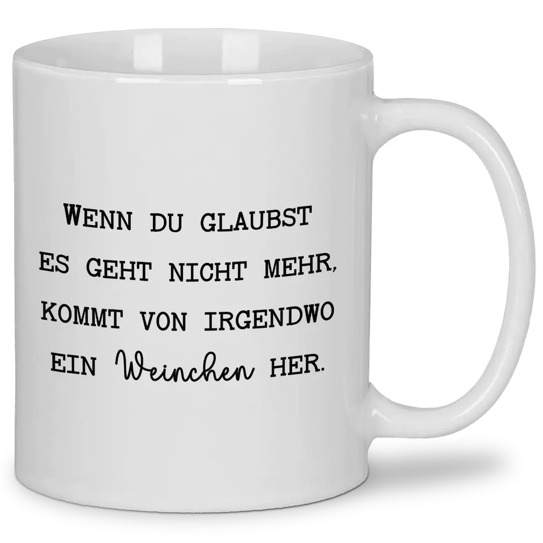 Wenn du denkst es geht nicht mehr - Tasse #farbe_weiss