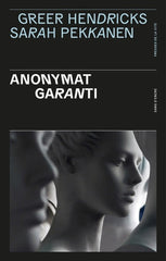 HENDRICKS, Greer; PEKKANEN, Sarah: Anonymat garanti