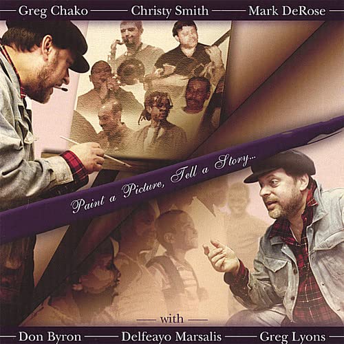 Greg Chako - Paint A Picture Tell A Story;