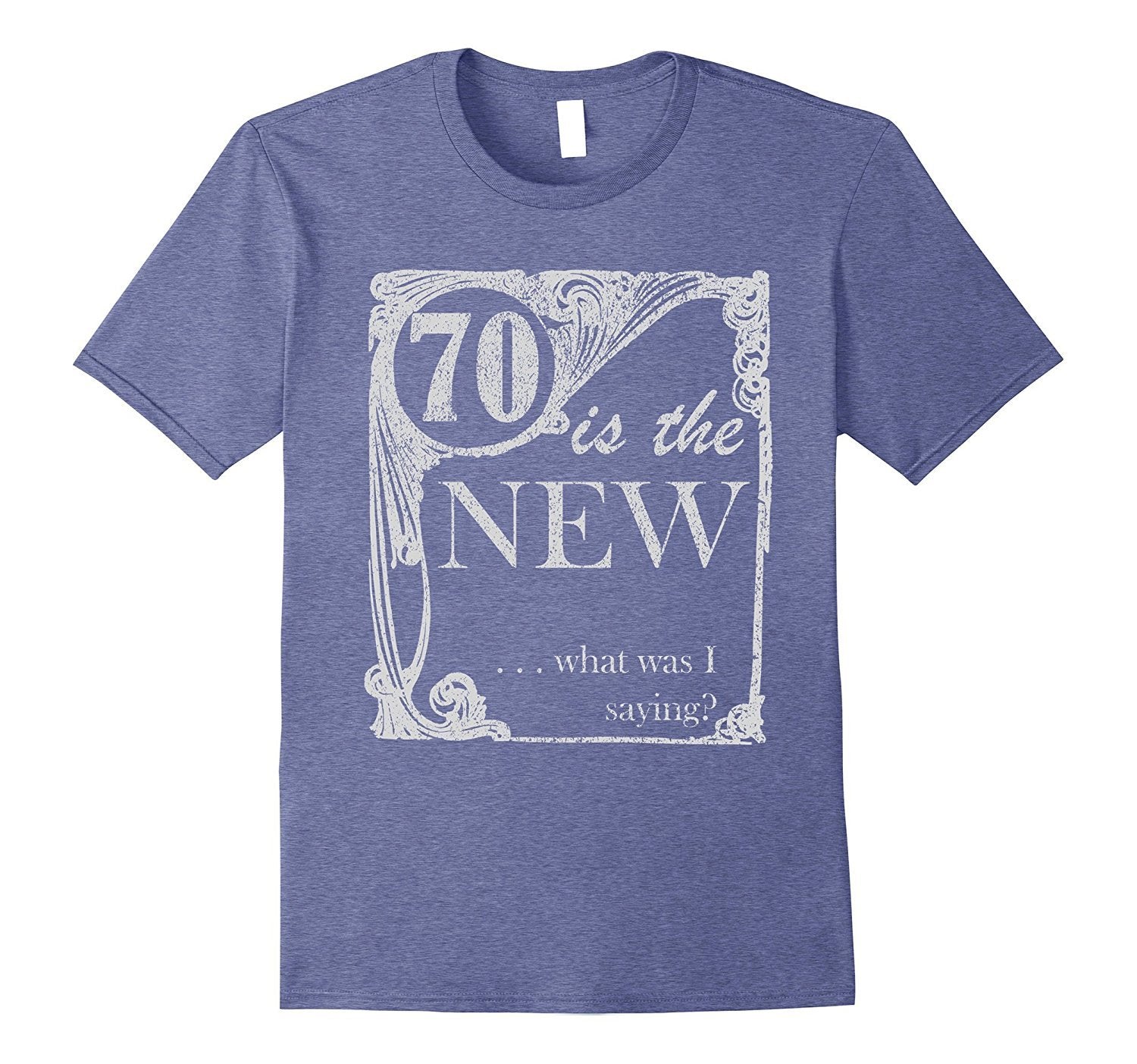 70th Birthday Shirt - Seventy Years Old Joke and Gag T-Shirt
