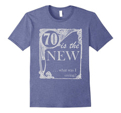 70th Birthday Shirt - Seventy Years Old Joke and Gag T-Shirt