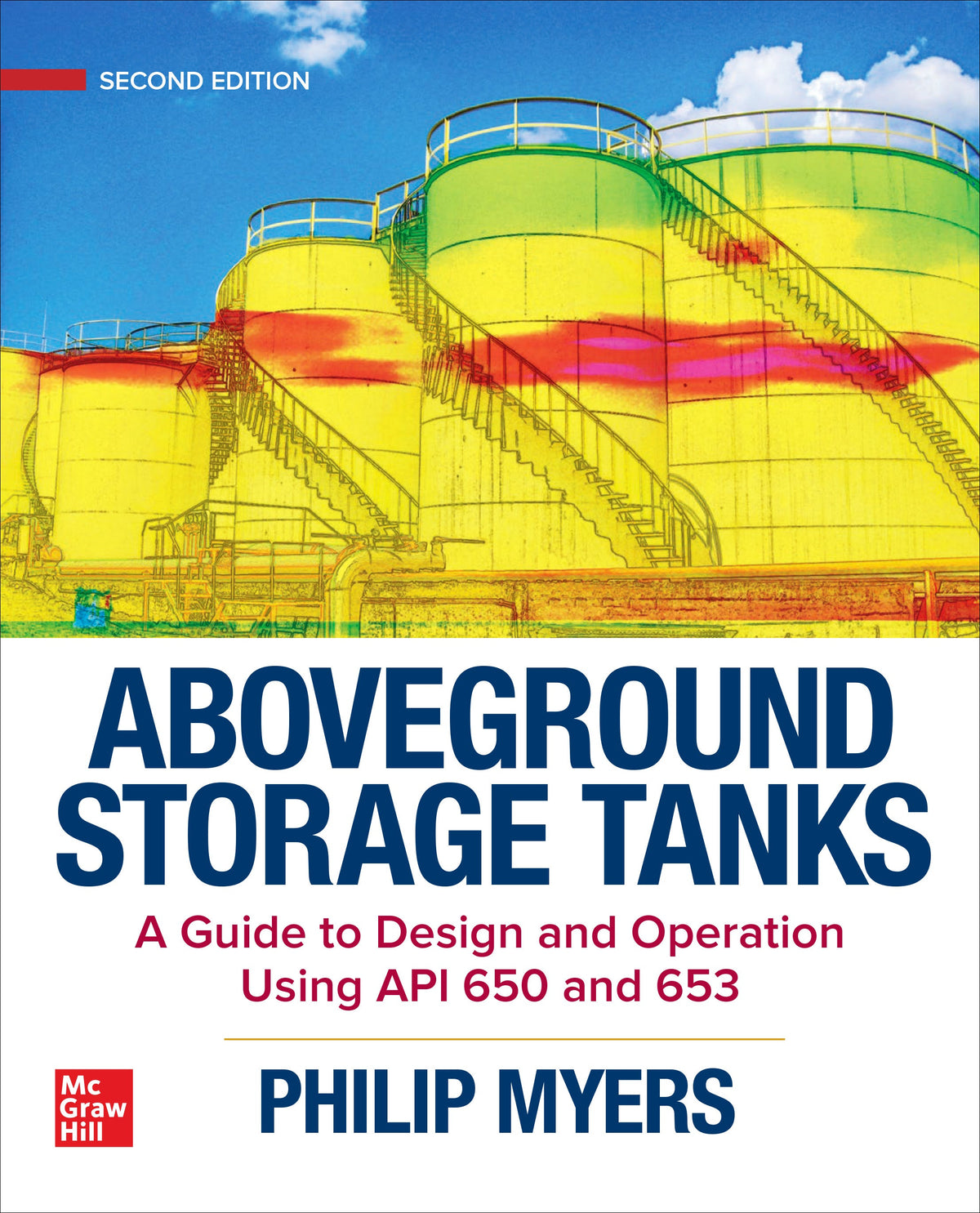 Aboveground Storage Tanks A Guide To Design & Operation Using Api 650 & 653 Second Edition 2e