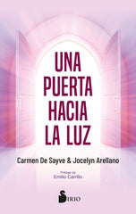 Una Puerta hacia la Luz | Carmen De Sayve; Jocelyn Arellano