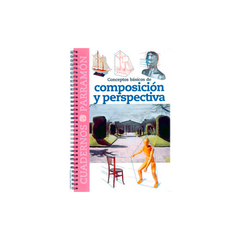 CONCEPTOS BASICOS DE COMPOSICION Y PERSPECTIVA