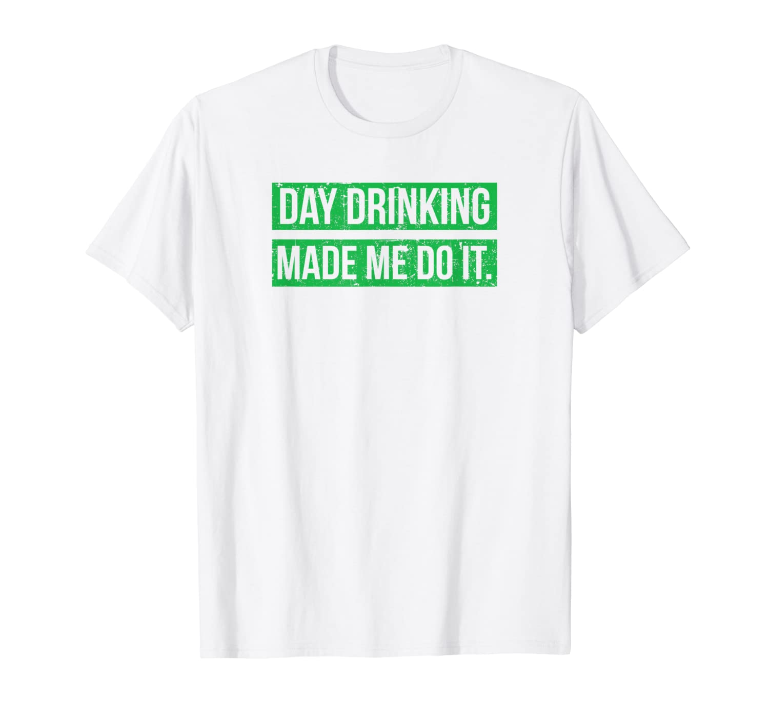Day Drinking Made Me Do It Funny Sunday Funday T-Shirt-16814