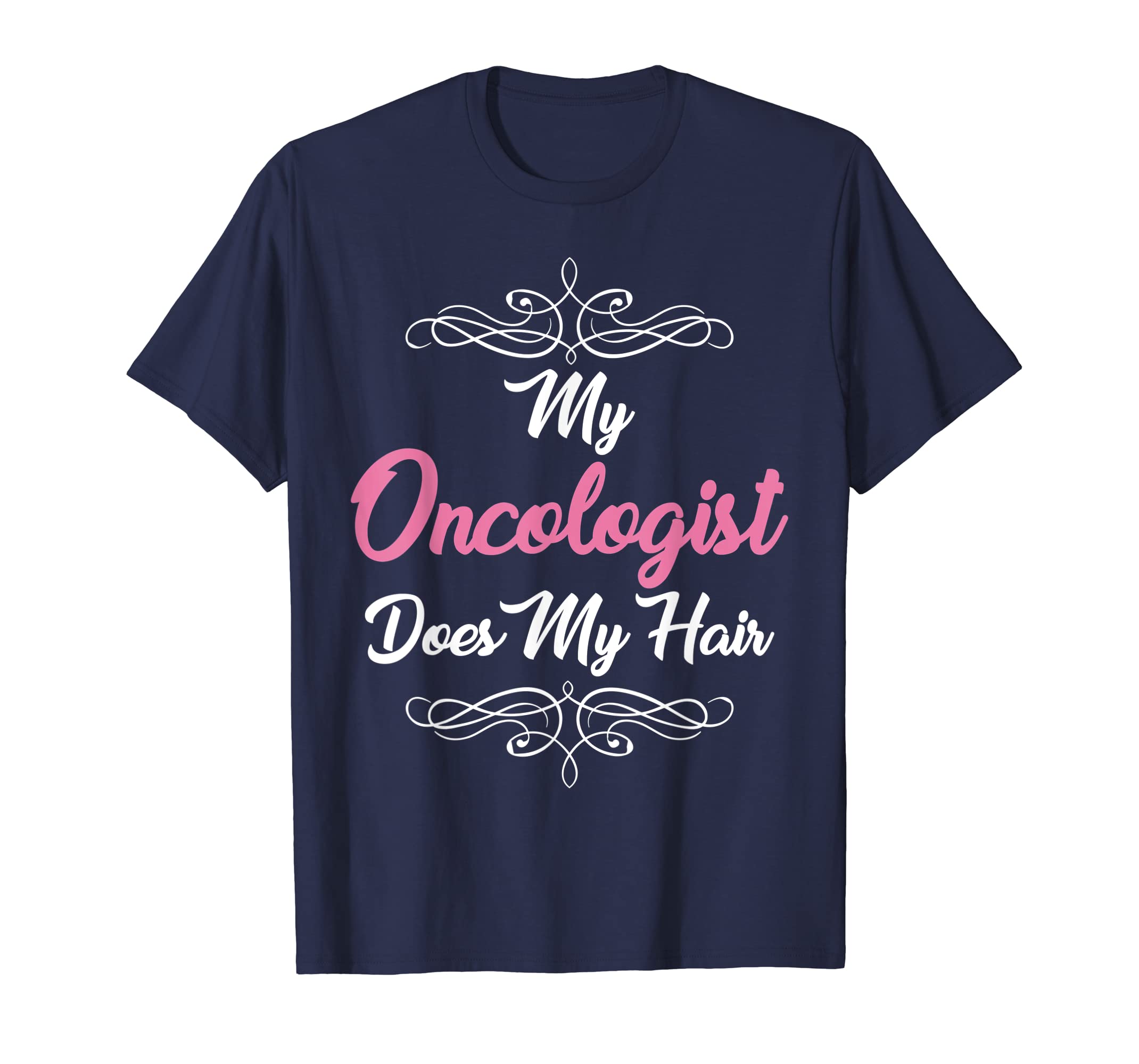 Funny shirts V-neck Tank top Hoodie sweatshirt usa uk au ca gifts for My Oncologist Does My Hair Chemo Cancer Humor Funny T-Shirts 968206