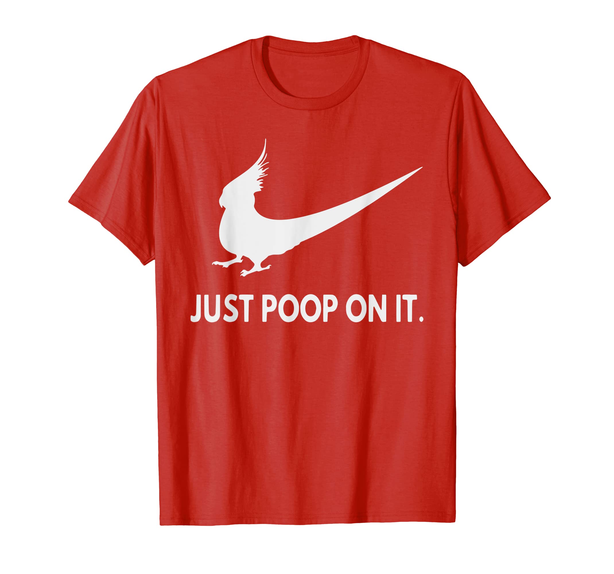 Funny shirts V-neck Tank top Hoodie sweatshirt usa uk au ca gifts for Funny Just Poop On It T Shirt Cockatiel Parrot Lover Gift 2129640