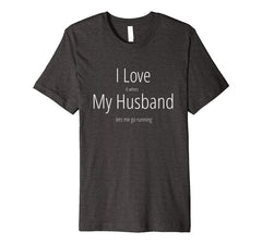 Funny shirts V-neck Tank top Hoodie sweatshirt usa uk au ca gifts for I Love It When My Husband Lets Me Go Running Funny T Shirt 2316744