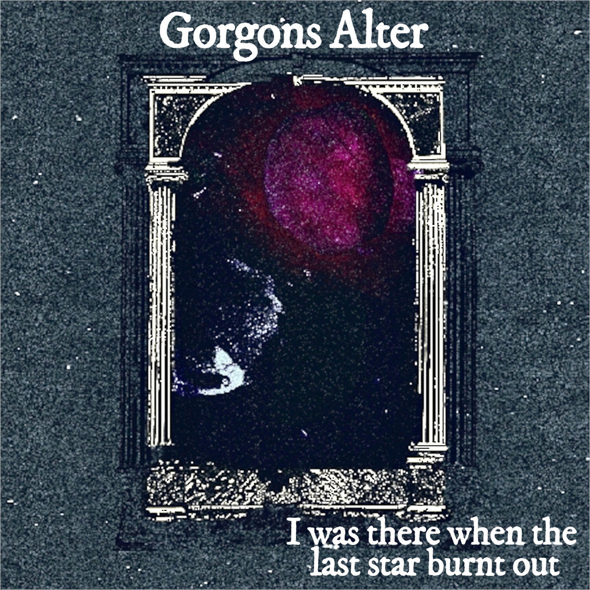 Gorgons Alter - I Was There When the Last Star Burnt Out CDR