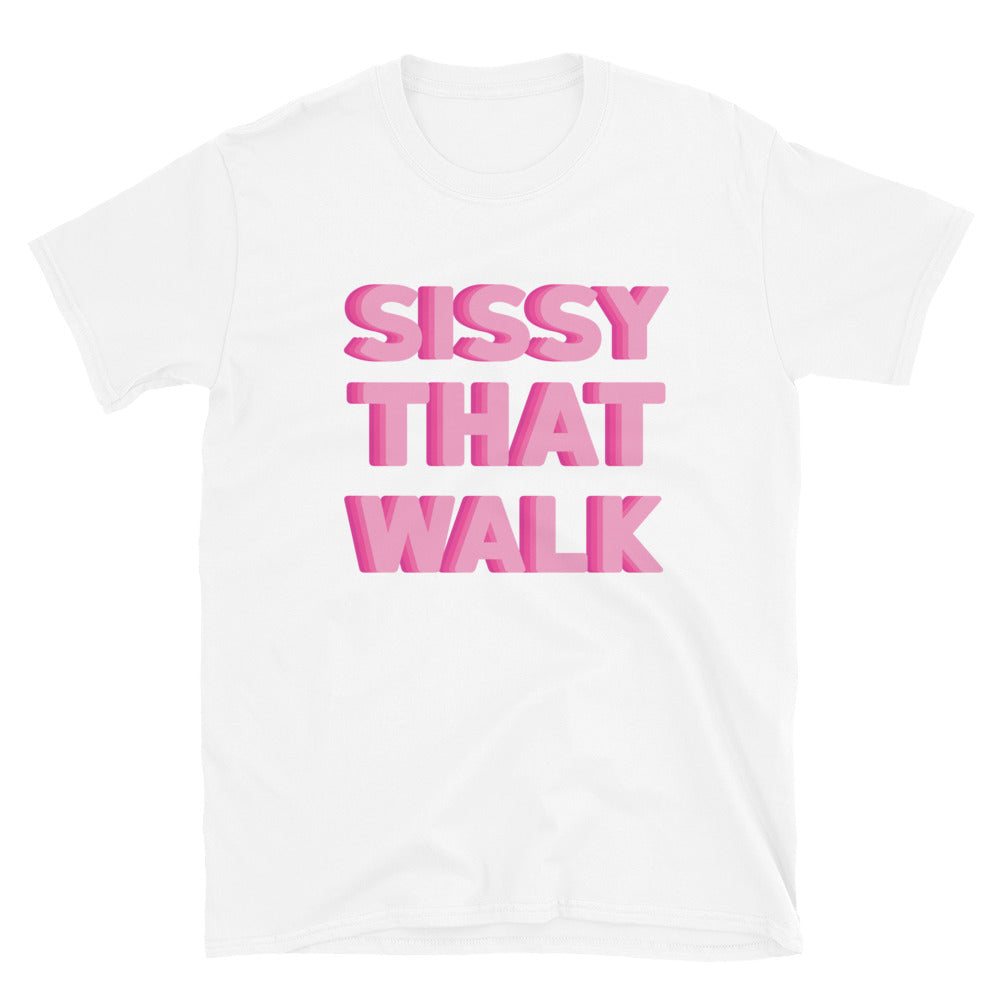 White Sissy That Walk T-Shirt by Queer In The World Originals sold by Queer In The World: The Shop - LGBT Merch Fashion